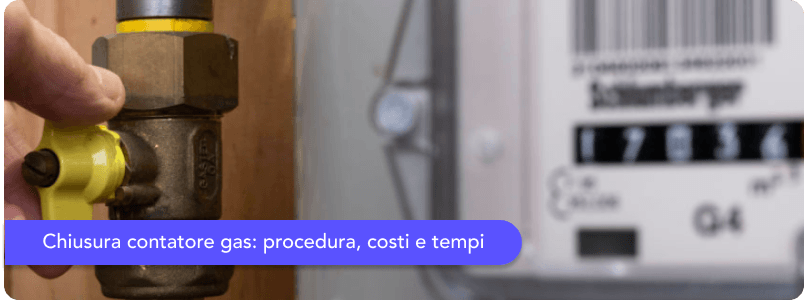 Chiusura contatore gas: procedura, costi, tempistiche