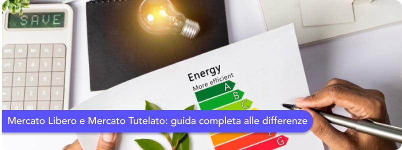 Che differenza c'è tra mercato libero e mercato tutelato? Una guida dettagliata