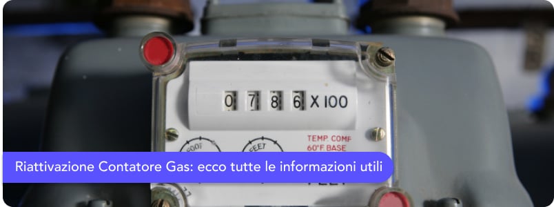Riattivazione del contatore del gas: richiesta, costi e tempistiche della procedura