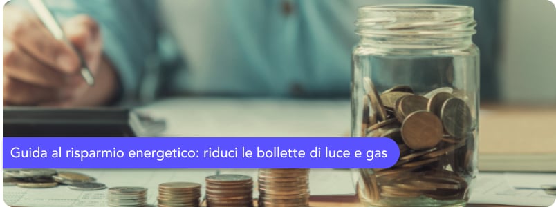 Risparmio energetico in casa: come ridurre le bollette di luce e gas