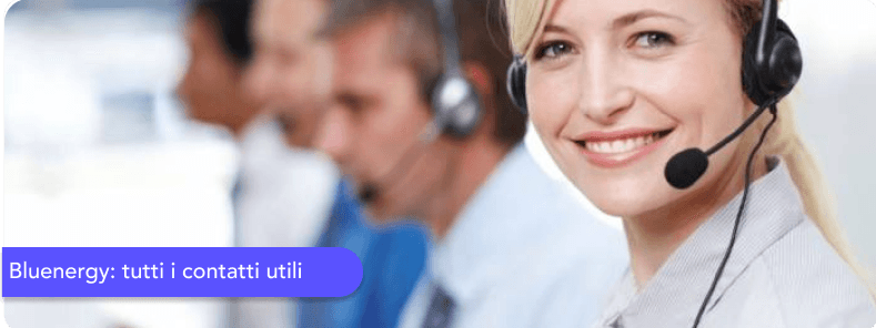 Numero verde Bluenergy, contatti e assistenza clienti 2026