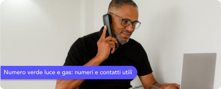 Numero verde luce e gas dei fornitori e distributori di energia: numeri e contatti utili