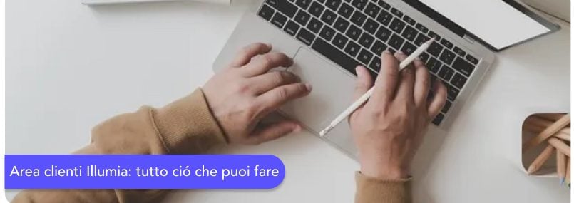 Area Clienti Illumia: login, registrazione e gestione bollette online