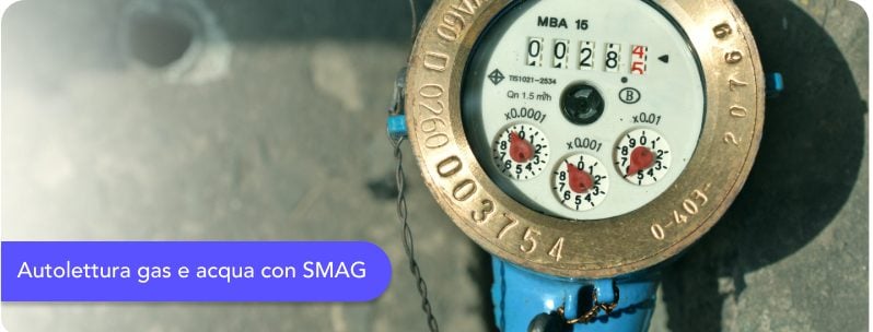 Autolettura gas e acqua con SMAG: semplice, veloce e sicura