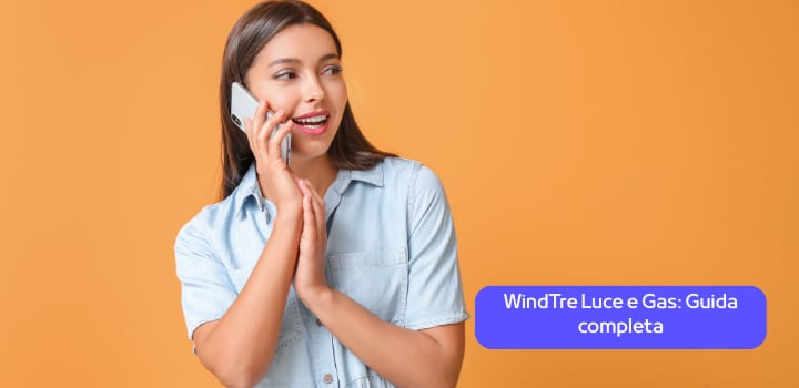 WindTre Luce e Gas: Guida completa