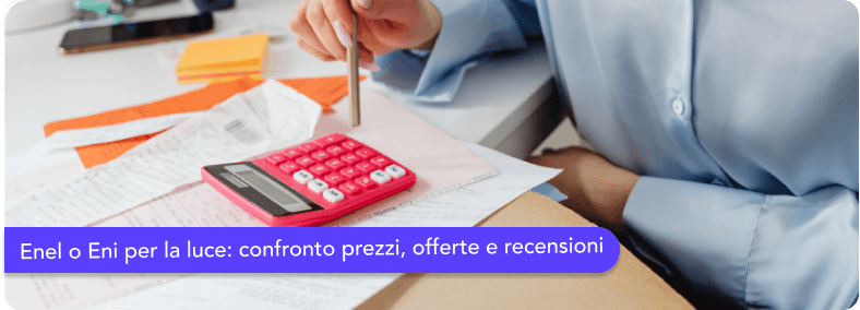 Enel o Eni per la luce: confronto prezzi, offerte e recensioni