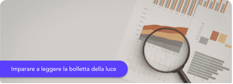 Come leggere la bolletta della luce: guida a costi e consumi