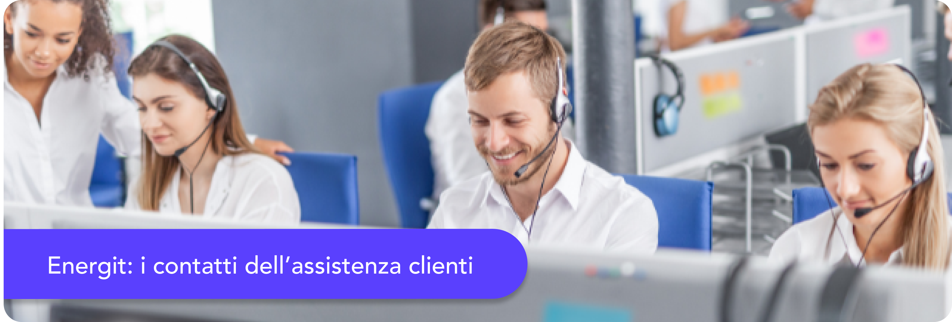 Il numero verde e l'assistenza clienti di Energit